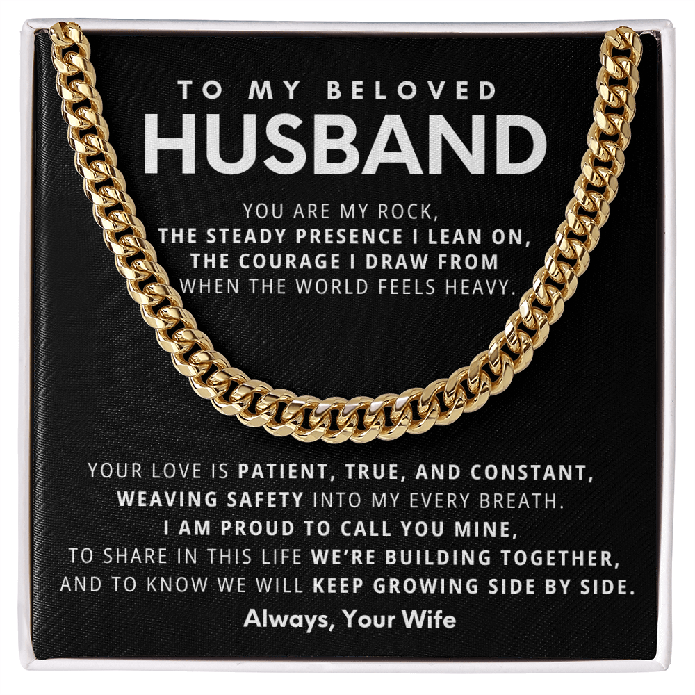 To My Beloved Husband, You are my rock,  the steady presence I lean on