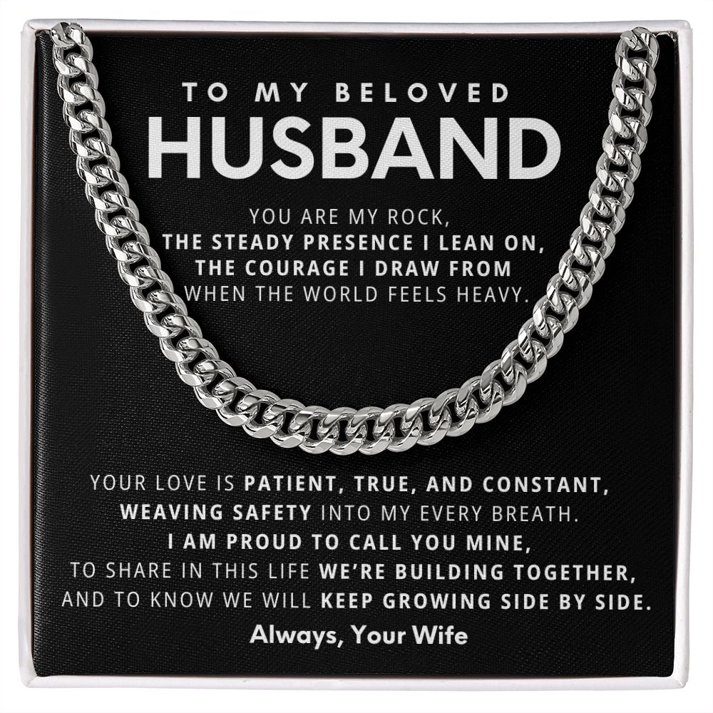 To My Beloved Husband, You are my rock,  the steady presence I lean on
