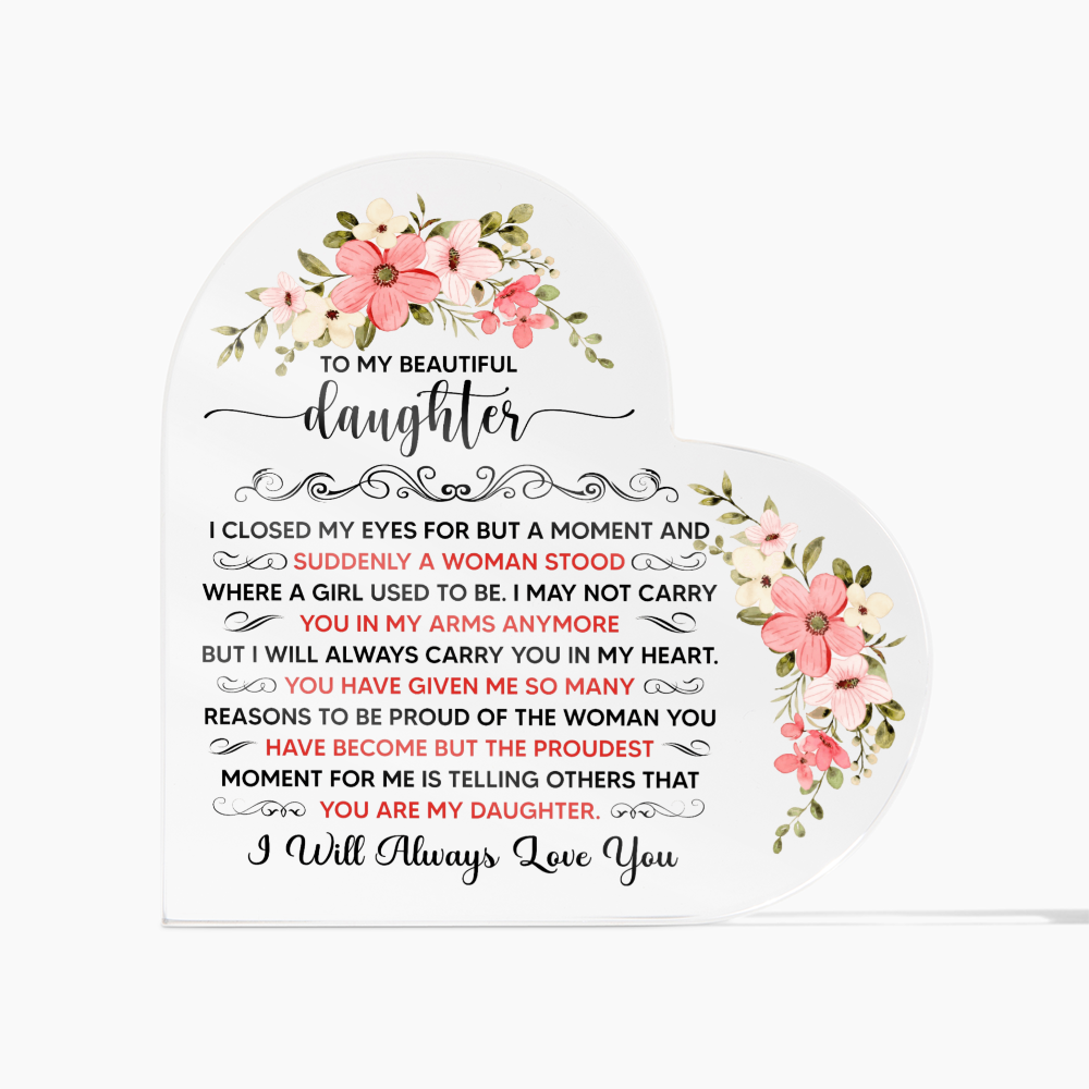 To My Beautiful Daughter Acrylic Heart Plaque