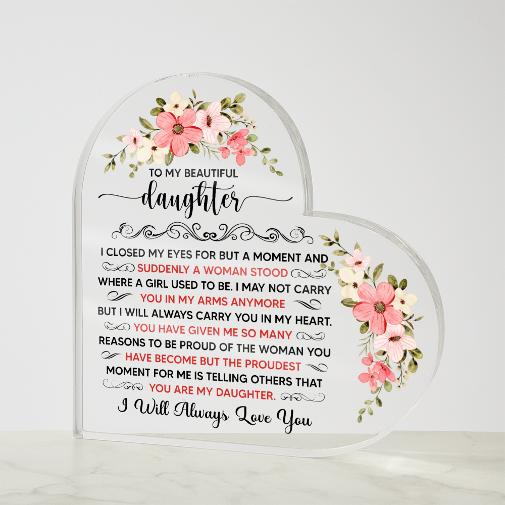 To My Beautiful Daughter Acrylic Heart Plaque