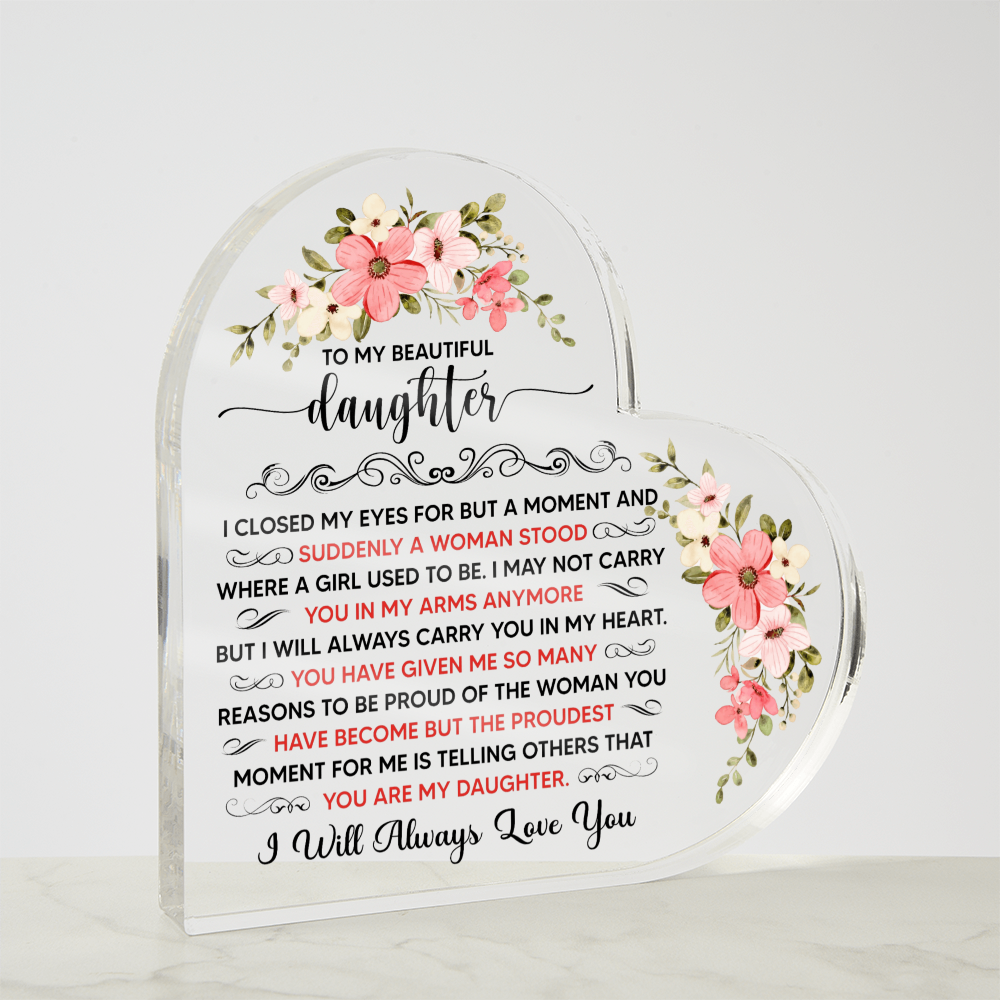 To My Beautiful Daughter Acrylic Heart Plaque