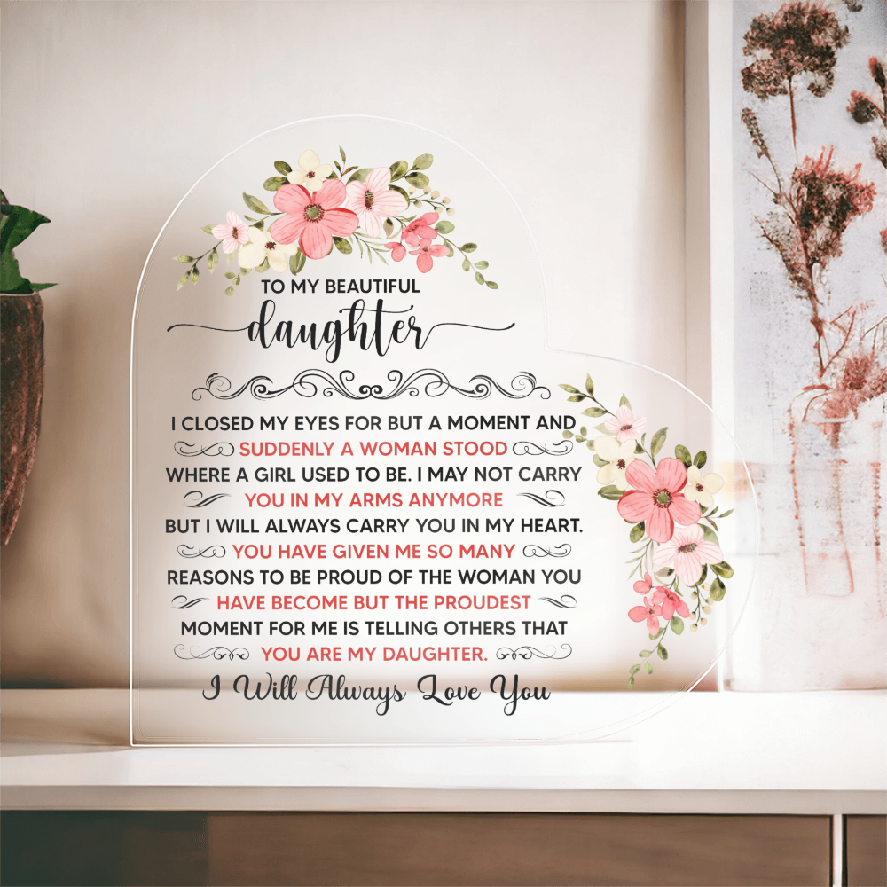 To My Beautiful Daughter Acrylic Heart Plaque