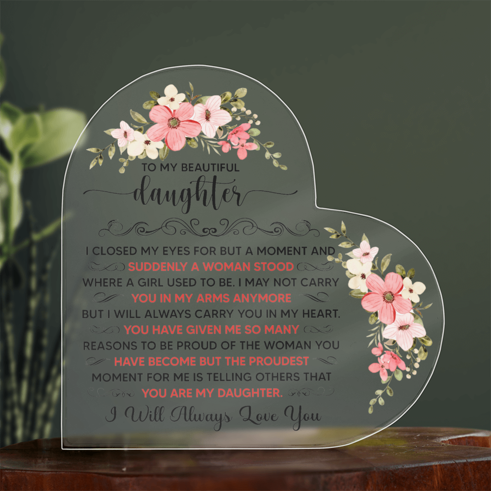 To My Beautiful Daughter Acrylic Heart Plaque