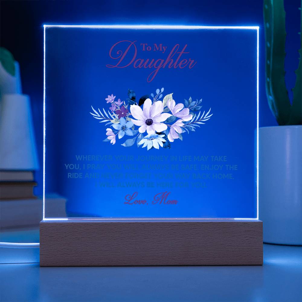 To My Daughter Wherever Your Journey Acrylic Plaque
