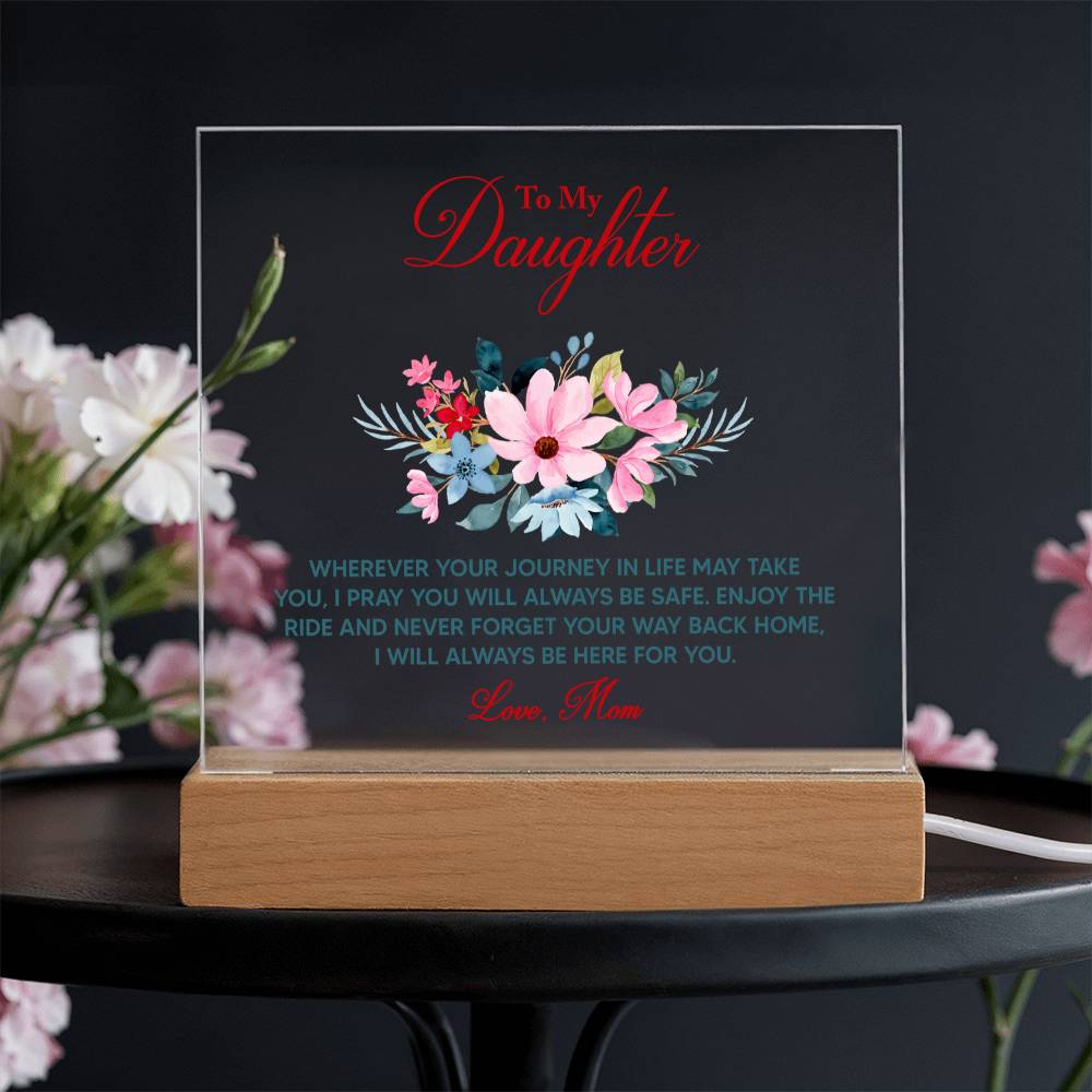 To My Daughter Wherever Your Journey Acrylic Plaque