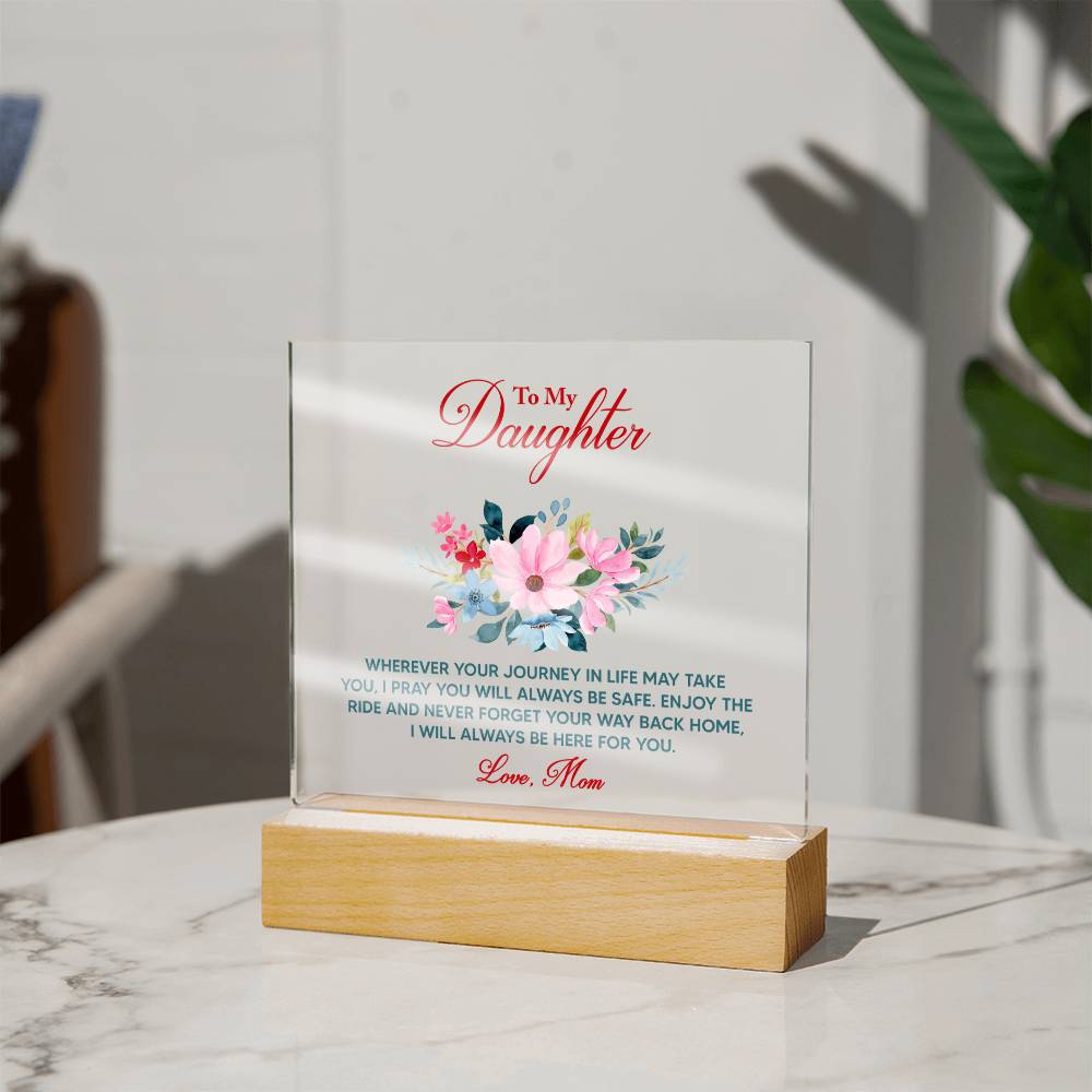 To My Daughter Wherever Your Journey Acrylic Plaque