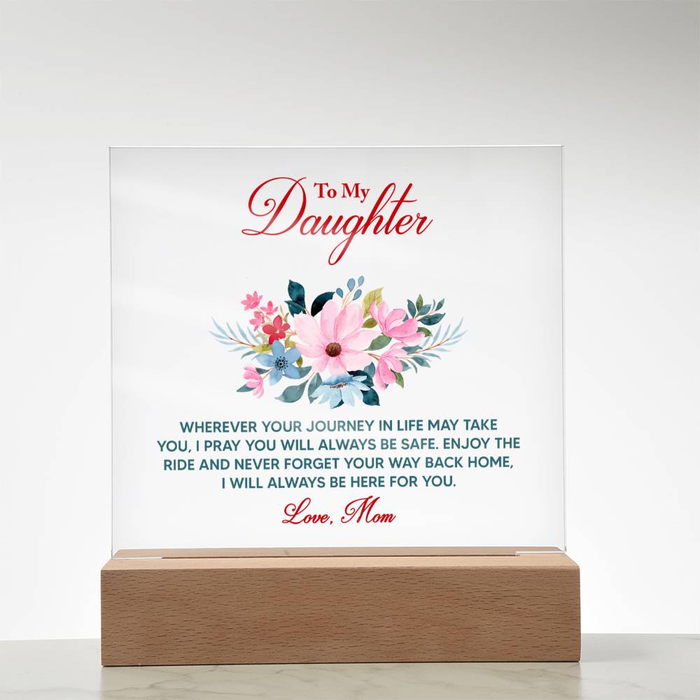 To My Daughter Wherever Your Journey Acrylic Plaque