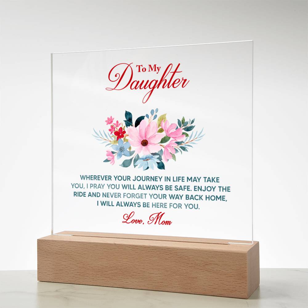 To My Daughter Wherever Your Journey Acrylic Plaque
