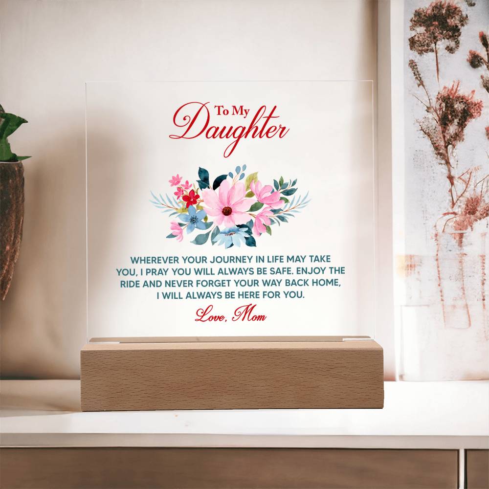 To My Daughter Wherever Your Journey Acrylic Plaque