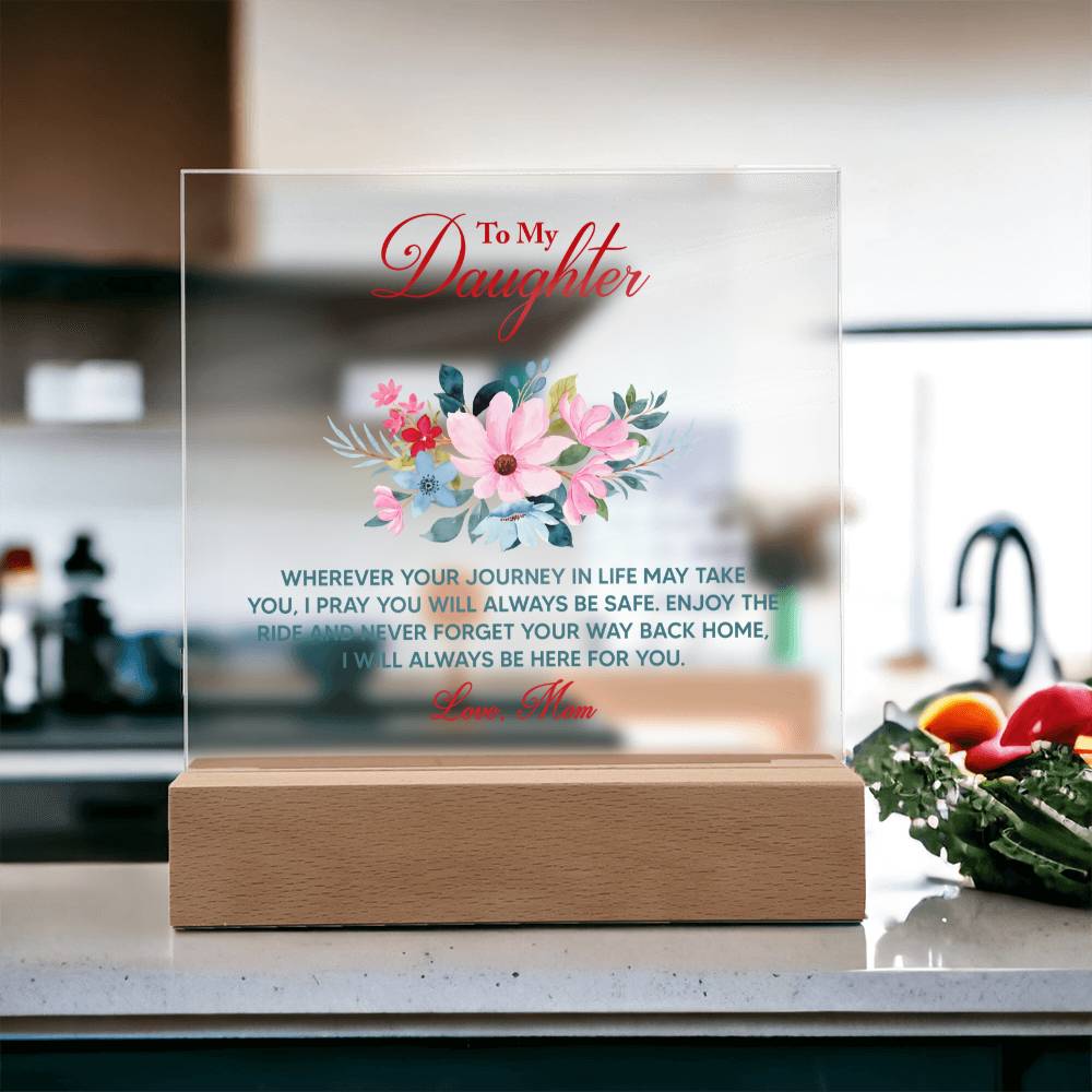 To My Daughter Wherever Your Journey Acrylic Plaque