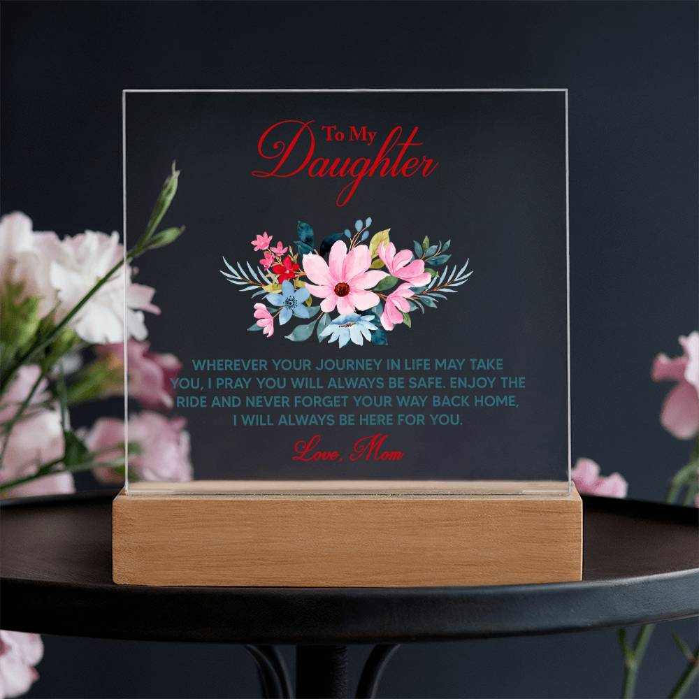 To My Daughter Wherever Your Journey Acrylic Plaque